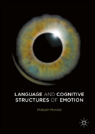 Prakash Mondal - Language and Cognitive Structures of Emotion