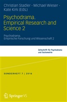 Kate Kirk, Christian Stadler, Michae Wieser, Michael Wieser - Psychodrama. Empirical Research and Science 2. Psychodrama. Empirische Forschung und Wissenschaft 2
