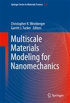 J Tucker, J Tucker, Christophe R Weinberger, Christopher R Weinberger, Garritt J. Tucker, Christopher R. Weinberger - Multiscale Materials Modeling for Nanomechanics