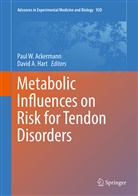 A Hart, A Hart, Paul Ackermann, Paul W. Ackermann, David A. Hart, Pau W Ackermann... - Metabolic Influences on Risk for Tendon Disorders
