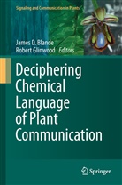 James Blande, James D. Blande, Jame D Blande, James D Blande, Glinwood, Glinwood... - Deciphering Chemical Language of Plant Communication