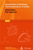 Micha Kleiber, Micha¿ Kleiber, Michal Kleiber, Michał Kleiber, Piotr Kowalczyk - Introduction to Nonlinear Thermomechanics of Solids