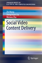 Jiangchua Liu, Jiangchuan Liu, Zh Wang, Zhi Wang, Wenwu Zhu - Social Video Content Delivery