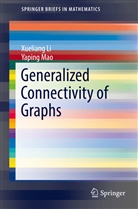 Xuelian Li, Xueliang Li, Yaping Mao - Generalized Connectivity of Graphs