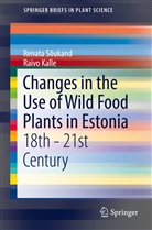 Raivo Kalle, Renat Sõukand, Renata Sõukand - Changes in the Use of Wild Food Plants in Estonia