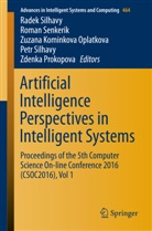 Zuzana Kominkova Oplatkova, Zuzana Kominkova Oplatkova et al, Zuzana Kominkova Oplatkova, Zdenka Prokopova, Roma Senkerik, Roman Senkerik... - Artificial Intelligence Perspectives in Intelligent Systems