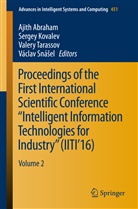 Ajith Abraham, Serge Kovalev, Sergey Kovalev, Václav Sná¿el, Vaclav Snasel, Václav Snásel... - Proceedings of the First International Scientific Conference "Intelligent Information Technologies for Industry" (IITI'16)