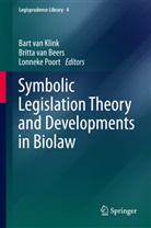 Britta van Beers, Bart van Klink, Lonneke Poort, Britt van Beers, Britta van Beers, Bart van Klink - Symbolic Legislation Theory and Developments in Biolaw