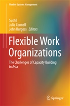John Burgess, Juli Connell, Julia Connell, Sushil, Sushil - Flexible Work Organizations