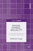 Matthew Unger, Matthew P. Unger - Sound, Symbol, Sociality