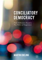 Martin Ebeling - Conciliatory Democracy