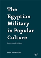 Dalia Said Mostafa - Egyptian Military in Popular Culture