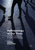 Sindre Bangstad, Sindr Bangstad, Sindre Bangstad - Anthropology of Our Times