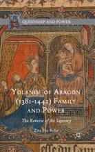 Zita Eva Rohr - Yolande of Aragon (1381-1442) Family and Power