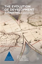 Willia Ascher, William Ascher, Garry Brewer, Garry D Brewer, Garry D. Brewer, G Shabbir Cheema... - The Evolution of Development Thinking