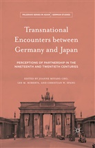 Joanne Miyang Roberts Cho, Joanne Miyang Cho, Le Roberts, Lee Roberts, Christian W Spang, Christian W. Spang... - Transnational Encounters Between Germany and Japan