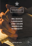 Julius-Kei Kato - Religious Language and Asian American Hybridity
