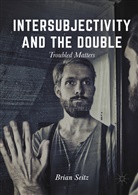 Brian Seitz - Intersubjectivity and the Double