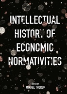 Mikkel Thorup, Mikke Thorup, Mikkel Thorup - Intellectual History of Economic Normativities
