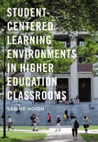 Sabine Hoidn - Student-Centered Learning Environments in Higher Education Classrooms