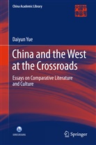 Daiyun Yue - China and the West at the Crossroads