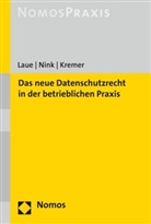 Sasc Kremer, Sascha Kremer, Phili Laue, Philip Laue, Philip (Dr. Laue, Judit Nink... - Das neue Datenschutzrecht in der betrieblichen Praxis