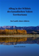 Manuela Zeitlhofer - Alltag in der Wildnis des kanadischen Yukon Territoriums