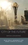 Laszczkowski, Mateusz Laszczkowski, Laszczkowski Mateusz - 'City of the Future'