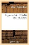 Ulysses S Grant, Ulysses Simpson Grant, Grant-u - Rapport officiel a l honorable e.