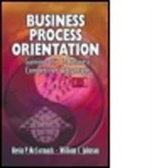 William C. Johnson, William C. (North Carolina State University Johnson, William C. (Nova Southeastern University Johnson, William Clarence Johnson, Kevin P. McCormack, Kevin P. (DRK Research &amp; Consulting McCormack... - Business Process Orientation