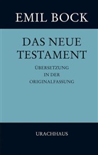 Emil Bock, Emil Bock, Gundhild Kacer-Bock, Gundhil Kacer-Bock (Dr.), Gundhild Kacer-Bock (Dr.) - Bibelausgaben: Das Neue Testament, Übersetzung in der Originalfassung