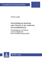 Andrea Lenger - Hörschädigung- Handicap oder Chance in der modernen Universitätsbildung?