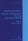 Winfried Pape, Dietmar Pickert, Winfried Pape, Dietmar Pickert - Amateurmusiker: Von der klassischen bis zur populären Musik