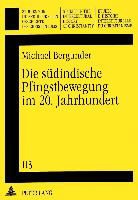 Michael Bergunder - Die südindische Pfingstbewegung im 20. Jahrhundert