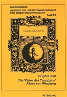 Brigitte Pfeil - Die "Vision des Tnugdalus" Albers von Windberg