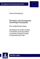 Victoria Znined-Brand - Deutsche und französische auswärtige Kulturpolitik
