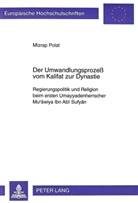 Mizrap Polat - Der Umwandlungsprozeß vom Kalifat zur Dynastie