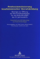 Ernst G John, Ernst G. John, Fritz Klauser, Fritz Klauser u a, Detlef Sembill, Tade Tramm - Professionalisierung kaufmännischer Berufsbildung