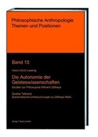 Hans-Ulrich Lessing - Die Autonomie der Geisteswissenschaften. Bd.2