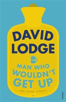David Lodge, Lodge David - The Man Who Would't Get Up