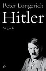 Peter Longerich - Hitler