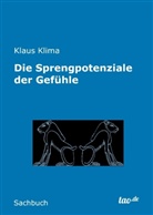 Klaus Klima - Die Sprengpotenziale der Gefühle