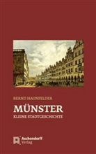 Bernd Haunfelder - Münster - Kleine Stadtgeschichte