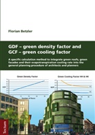 Florian Betzler - GDF - Green Density Factor and GCF - Green Cooling Factor