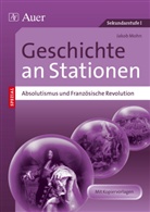 Jakob Mohn - Geschichte an Stationen SPEZIAL - Absolutismus & Französische Revolution