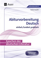 Stefan Schäfer - Abiturvorbereitung Deutsch: Epochen der deutschen Literatur