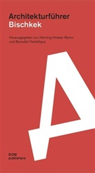 Susanne Lüttich, Sergei Melcher, Ilon Pfeffer, Hennin Hraban Ramm, Henning Hraban Ramm, Viertelhaus... - Bischkek. Architekturführer