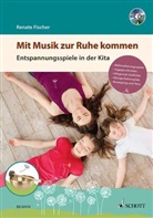 Renate Fischer - Mit Musik zur Ruhe kommen, m. Audio-CD