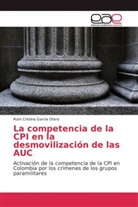 Ruth Cristina García Otero - La competencia de la CPI en la desmovilización de las AUC