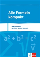 Alle Formeln kompakt. Mathematik Berufliche Schulen Oberstufe
